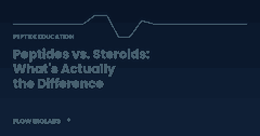 Peptides vs. Steroids: What’s Actually the Difference